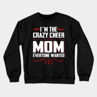 Mother`s Day -  Crazy Cheer Crewneck Sweatshirt